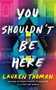 Book cover of: You Shouldn't Be Here