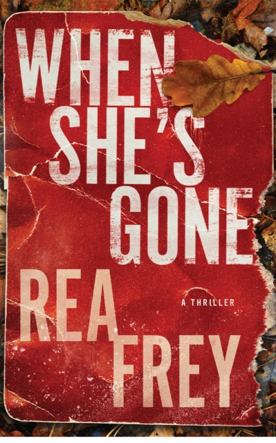 When She's Gone, A Thriller 9781662522901 Rea Frey