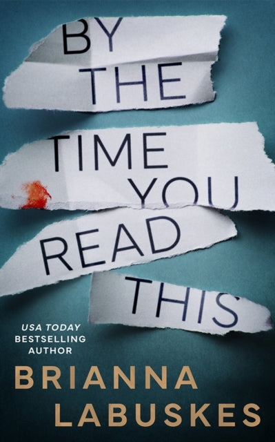 Book cover of: By the Time You Read This. By: Brianna Labuskes