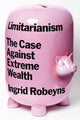 Book cover of: Limitarianism. By: Ingrid Robeyns