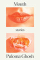 Book cover of: Mouth. By: Puloma Ghosh