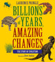 Book cover of: Billions of Years, Amazing Changes. By: Laurence Pringle