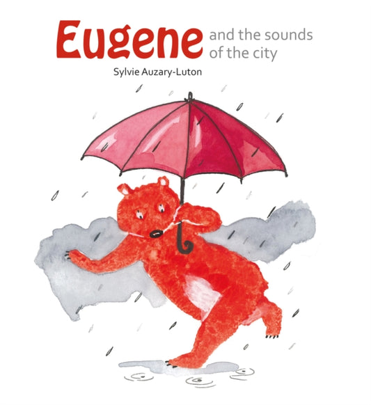 Book cover of: Eugene And the Sounds Of the City. By: Sylvie Auzary-Luton