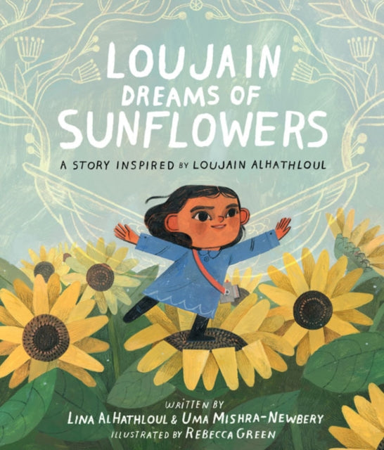 Book cover of: Loujain Dreams of Sunflowers. By: Uma Mishra-Newbery