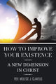 Book cover of: How to Improve Your Existence