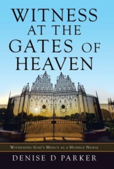 Book cover of: Witness at the Gates of Heaven