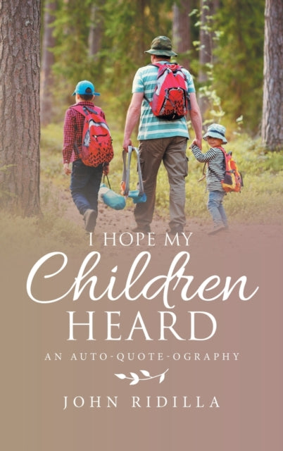 Book cover of: I Hope My Children Heard. By: John Ridilla