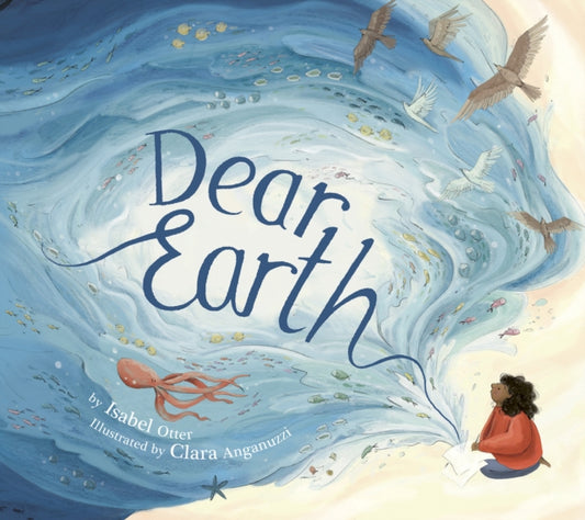 Book cover of: Dear Earth. By: Isabel Otter