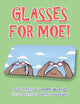 Book cover of: Glasses for Moe!