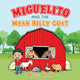 Book cover of: Miguelito and the Mean Billy Goat. By: Miguel Garza