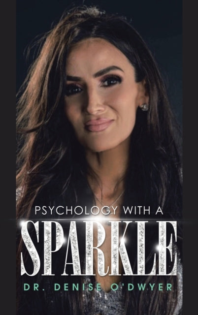 Book cover of: Psychology with a Sparkle. By: Denise O'Dwyer