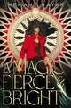 Book cover of: Magic Fierce and Bright. By: Hemant Nayak