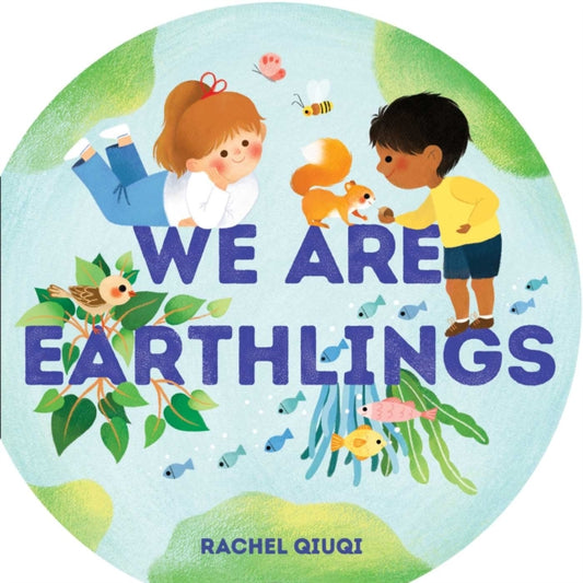 Book cover of: We Are Earthlings. By: Rachel Qiuqi
