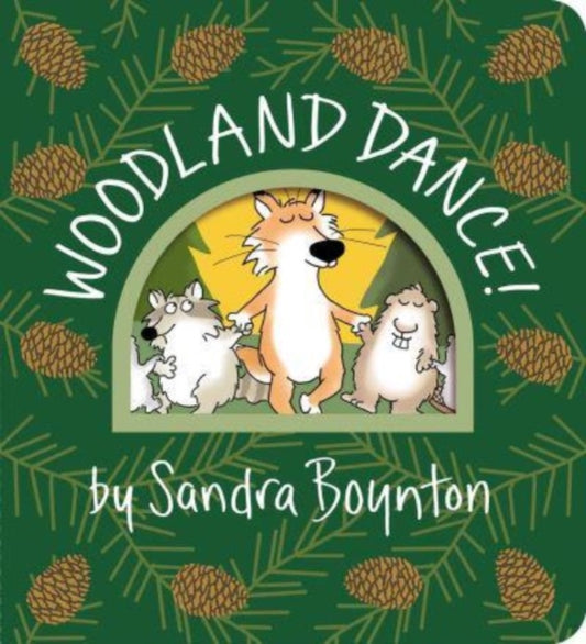 Book cover of: Woodland Dance!. By: Sandra Boynton