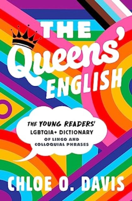 Queens' English, The Young Readers' LGBTQIA+ Dictionary of Lingo and Colloquial Phrases 9781665926867 Chloe O. Davis