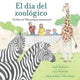 Book cover of: El dia del zoologico (Zoo Day). By: Anne F. Rockwell