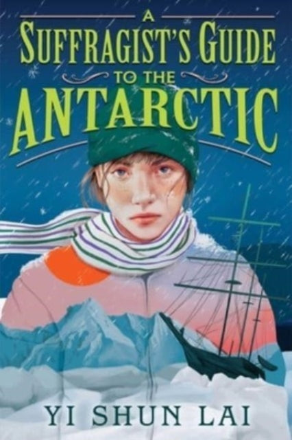 Book cover of: Suffragist's Guide to the Antarctic. By: Yi Shun Lai