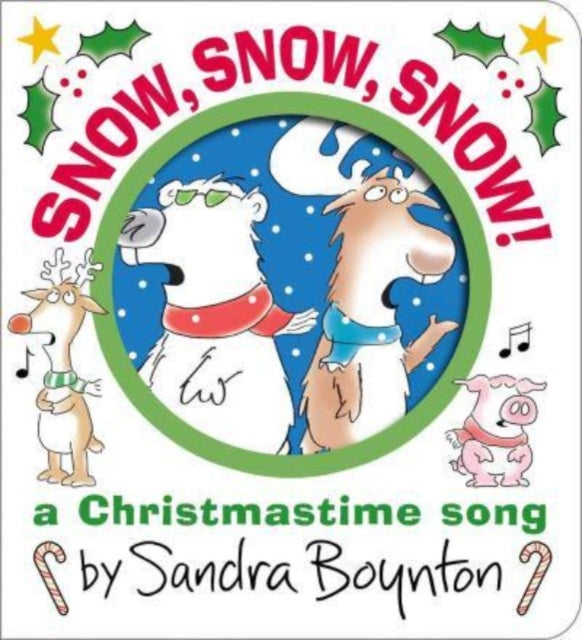 Book cover of: Snow, Snow, Snow!. By: Sandra Boynton
