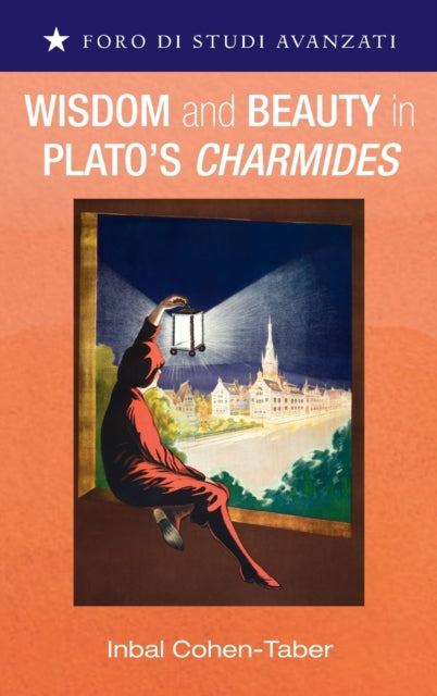 Book cover of: Wisdom and Beauty in Plato's Charmides. By: Inbal Cohen-Taber