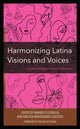 Book cover of: Harmonizing Latina Visions and Voices. By: Amarilys Estrella