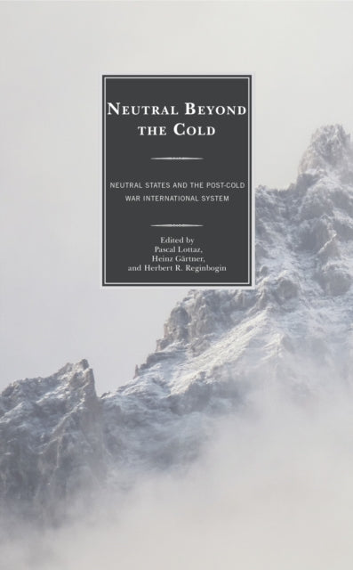 Book cover of: Neutral Beyond the Cold. By: Pascal Lottaz