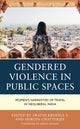 Book cover of: Gendered Violence in Public Spaces. By: Swathi Krishna S.