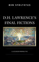 Book cover of: D.H. Lawrence’s Final Fictions. By: Ben Stoltzfus