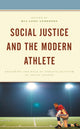 Book cover of: Social Justice and the Modern Athlete. By: Mia Long Anderson