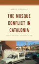 Book cover of: Mosque Conflict in Catalonia