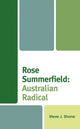 Book cover of: Rose Summerfield: Australian Radical. By: Steve J. Shone