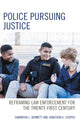 Book cover of: Police Pursuing Justice. By: Samantha L. Bennett