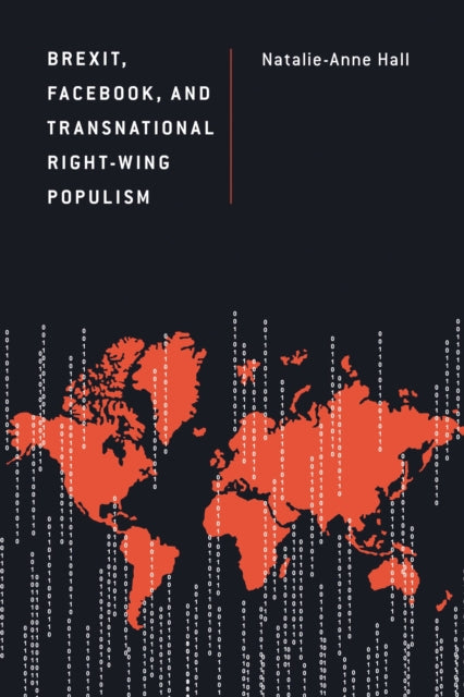 Book cover of: Brexit, Facebook, and Transnational Right-Wing Populism. By: Natalie-Anne Hall