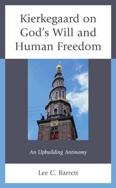 Book cover of: Kierkegaard on God’s Will and Human Freedom. By: Lee C. Barrett