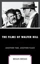 Book cover of: Films of Walter Hill. By: Brian Brems