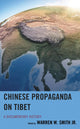 Book cover of: Chinese Propaganda on Tibet. By: Warren W. Smith