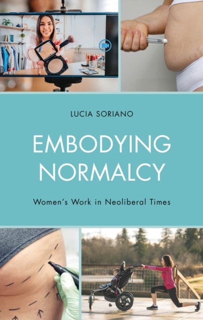 Book cover of: Embodying Normalcy. By: Lucia Soriano