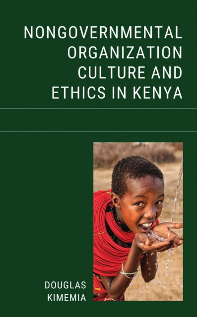 Book cover of: Nongovernmental Organization Culture and Ethics in Kenya. By: Douglas Kimemia