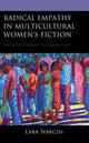 Book cover of: Radical Empathy in Multicultural Women’s Fiction. By: Lara S. Narcisi
