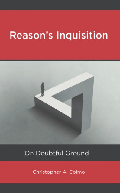 Book cover of: Reason’s Inquisition. By: Christopher A. Colmo