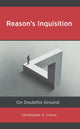 Book cover of: Reason’s Inquisition. By: Christopher A. Colmo