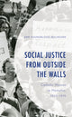 Book cover of: Social Justice from Outside the Walls. By: Ann Youngblood Mulhearn
