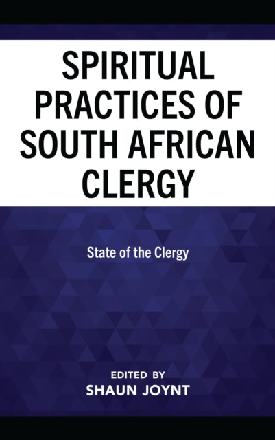 Book cover of: Spiritual Practices of South African Clergy. By: Shaun Joynt