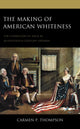 Book cover of: Making of American Whiteness