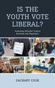 Book cover of: Is the Youth Vote Liberal?. By: Zachary Cook