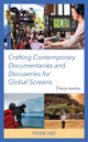 Book cover of: Crafting Contemporary Documentaries and Docuseries for Global Screens. By: Phoebe Hart