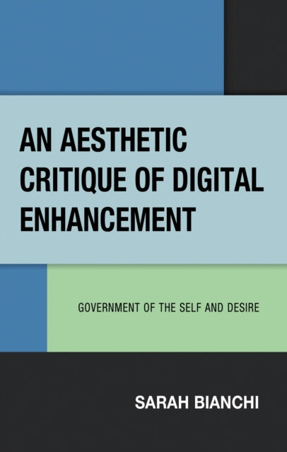 Book cover of: Aesthetic Critique of Digital Enhancement. By: Sarah Bianchi