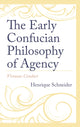 Book cover of: Early Confucian Philosophy of Agency. By: Henrique Schneider