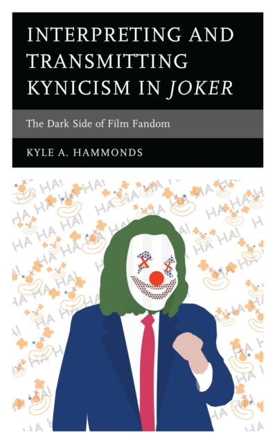 Book cover of: Interpreting and Transmitting Kynicism in Joker