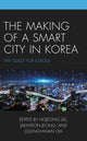 Book cover of: Making of a Smart City in Korea. By: Hojeong Lee