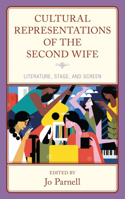 Book cover of: Cultural Representations of the Second Wife. By: Jo Parnell
